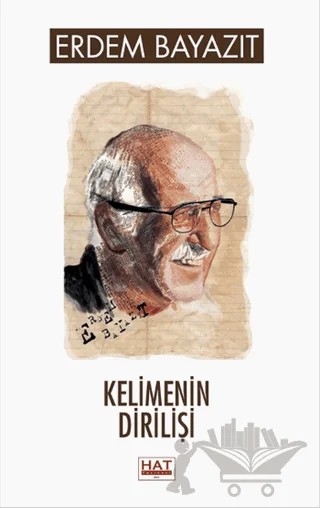 Kelimenin Dirilişi – Erdem Bayazıt – Hat Yayınevi kitap kapağı
