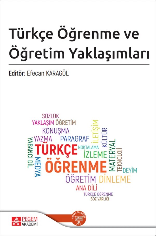 Türkçe Öğrenme ve Öğretim Yaklaşımları – Efecan Karagöl, Bahadır Gülden, Hasan Basri Kansızoğlu, Huzeyfe Bilge – Pegem Akademi Yayıncılık kitap kapağı