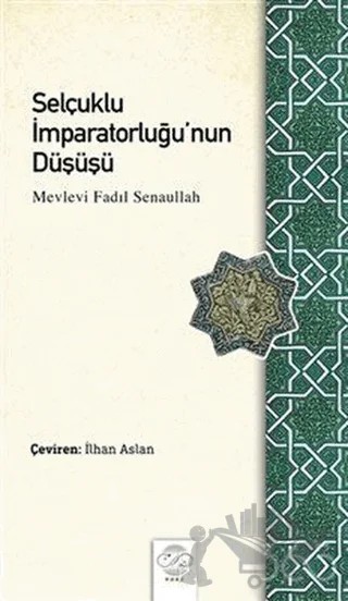Selçuklu İmparatorluğu’nun Düşüşü – Mevlevi Fadıl Senaullah – Post Yayınevi kitap kapağı