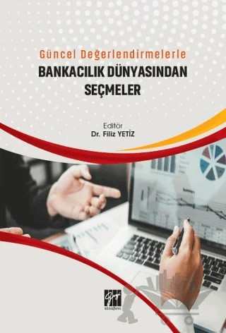 Güncel Değerlendirmelerle Bankacılık Dünyasından Seçmeler – Filiz Yetiz – Gazi Kitabevi kitap kapağı