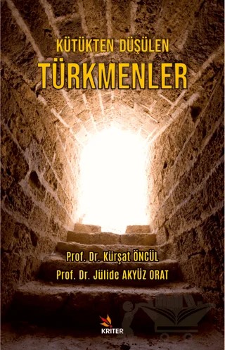 Kütükten Düşülen Türkmenler – Kürşat Öncül, Jülide Akyüz Orat – Kriter Yayınları kitap kapağı