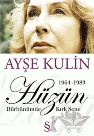 Hüzün Dürbünümde Kırk Sene – Ayşe Kulin – Everest Yayınları kitap kapağı