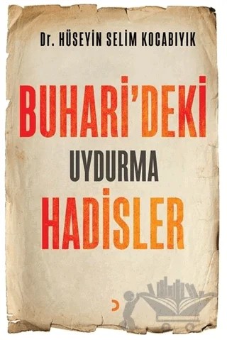 Buhari’deki Uydurma Hadisler – Hüseyin Selim Kocabıyık – Cinius Yayınları kitap kapağı