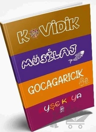 Kovidik - Müsilaj - Gocagarıcık – Ayşe Kaya – 5 Şubat Yayınları kitap kapağı