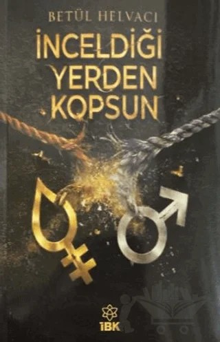 İnceldiği Yerden Kopsun – Betül Helvacı – İBK - İz Bırakan Kalemler kitap kapağı