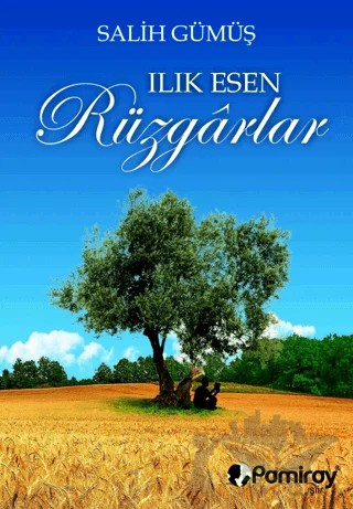 Ilık Esen Rüzgarlar – Köksal Aydın – Pamiray Yayınları kitap kapağı