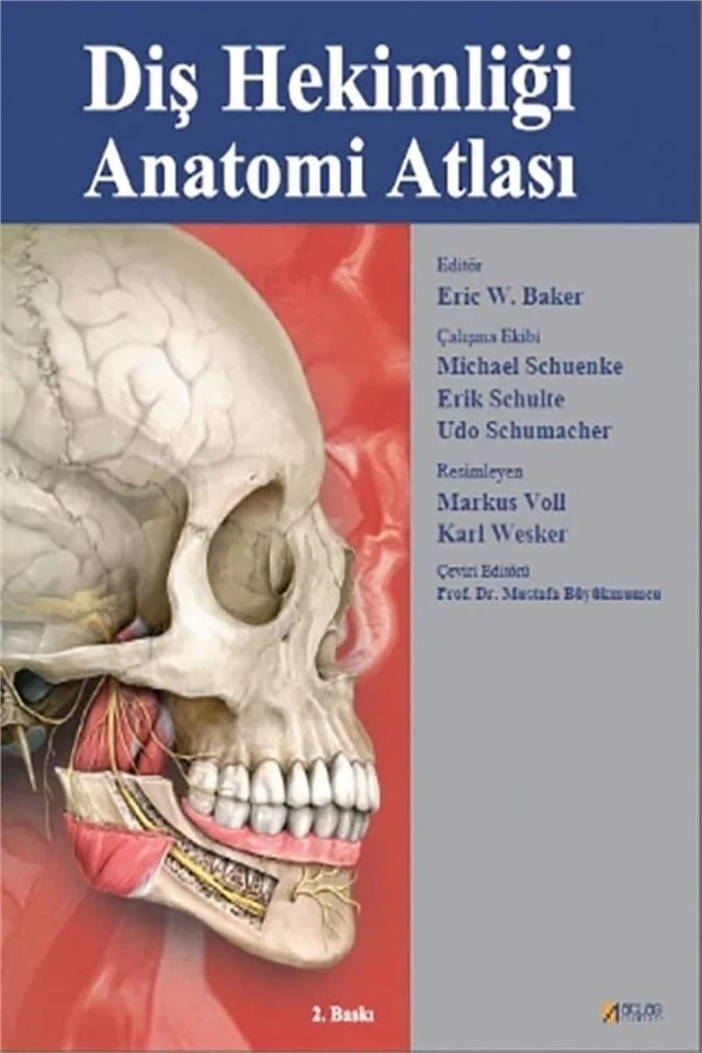 DİŞ HEKİMLİĞİ ANATOMİ ATLASI - Anatomy for Dental Medicine – Eric W. Baker – Atlas Yayınevi kitap kapağı