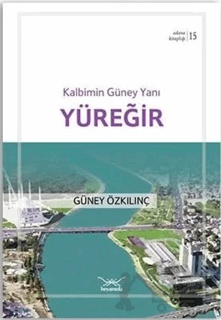 Kalbimin Güney Yanı Yüreğir – Güney Özkılınç – Heyamola Yayınları kitap kapağı