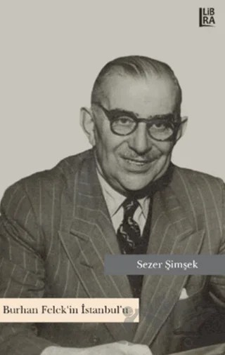 Burhan Felek’in İstanbul’u – Sezer Şimşek – Libra Yayınları kitap kapağı