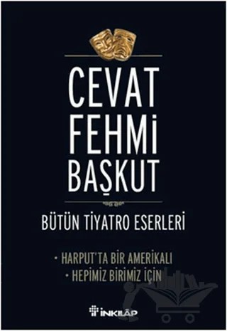 Bütün Tiyatro Eserleri Harput’ta Bir Amerikalı - Hepimiz Birimiz İçin – Cevat Fehmi Başkut – İnkılap Kitabevi kitap kapağı