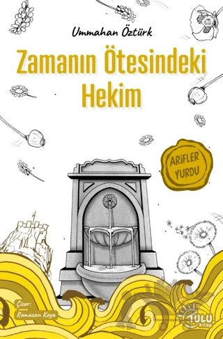 Zamanın Ötesindeki Hekim – Ummahan Öztürk – Tulu Kitap kitap kapağı
