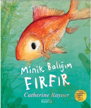 Minik Balığım Fırfır – Catherine Rayner – Ketebe Çocuk kitap kapağı