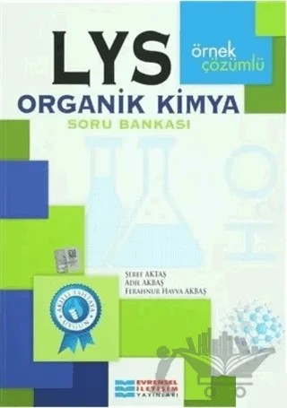LYS Organik Kimya Örnek Çözümlü Soru Bankası – Adil Akbaş, Ferahnur Havva Akbaş, Şeref Aktaş – Evrensel İletişim Yayınları kitap kapağı