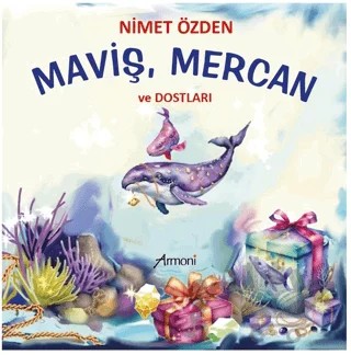 Maviş, Mercan ve Dostları – Nimet Özden – Armoni Yayıncılık kitap kapağı