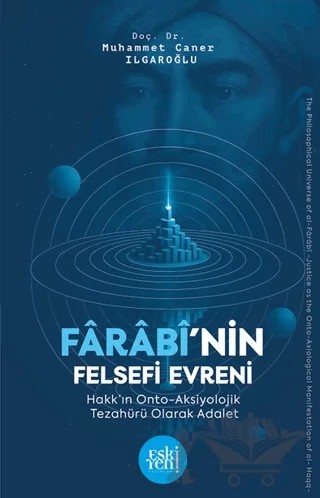 Farabi’nin Felsefi Evreni – Muhammet Caner Ilgaroğlu – Eski Yeni Yayınları kitap kapağı