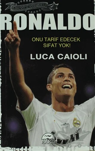 Ronaldo - Onu Tarif Edecek Sıfat Yok – Luca Caioli – Martı Yayınları kitap kapağı