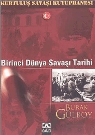 Birinci Dünya Savaşı Tarihi – Burak Gülboy – Altın Kitaplar kitap kapağı