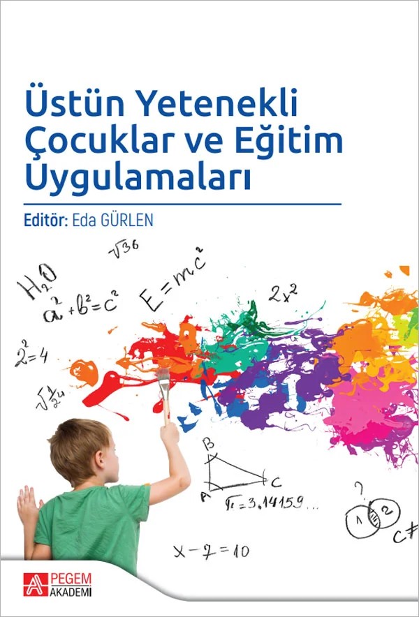 Üstün Yetenekli Çocuklar ve Eğitim Uygulamaları – Eda Gürlen, Abdul Samet Demirkaya, Emine Nilgün Metin, Meltem Yurtçu, Nuri Doğan – Pegem Akademi Yayıncılık kitap kapağı