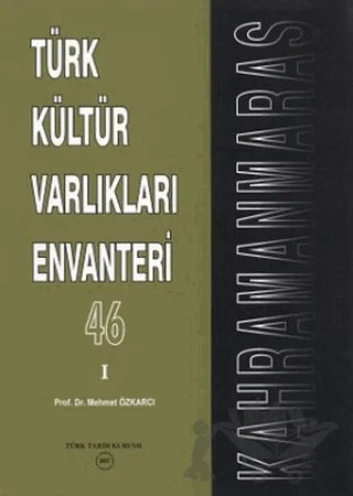 Türk Kültür Varlıkları Envanteri Kahramanmaraş - 46 (2 Cilt Takım) – Mehmet Özkarcı – Türk Tarih Kurumu Yayınları kitap kapağı
