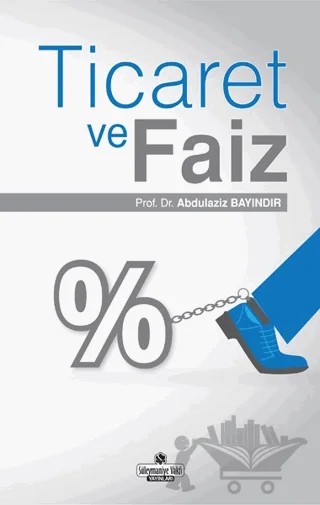 Ticaret ve Faiz – Abdülaziz Bayındır – Süleymaniye Vakfı Yayınları kitap kapağı