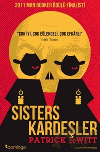 Sisters Kardeşler – Patrick Dewitt – Domingo Yayınevi kitap kapağı