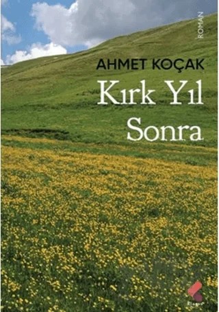 Kırk Yıl Sonra – Ahmet Koçak – Klaros Yayınları kitap kapağı