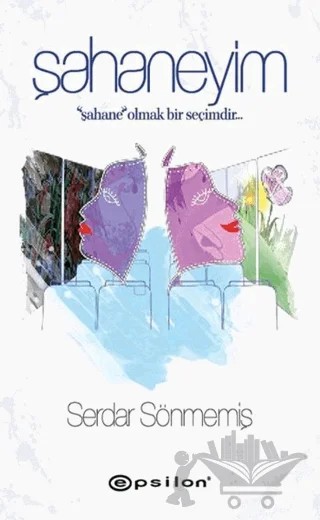 Şahaneyim – Serdar Sönmemiş – Epsilon Yayınevi kitap kapağı