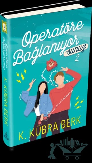 Operatöre Bağlanıyorsunuz 2 – K. Kübra Berk – Ephesus Yayınları kitap kapağı