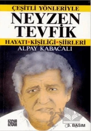 Çeşitli Yönleriyle Neyzen Tevfik Hayatı Kişiliği Şiirleri – Alpay Kabacalı – Özgür Yayınları kitap kapağı
