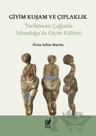 Giyim Kuşam ve Çıplaklık – Övün Selim Martin – Sakin Kitap kitap kapağı