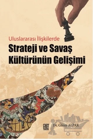 Strateji ve Savaş Kültürünün Gelişimi – Güray Alpar – Palet Yayınları kitap kapağı