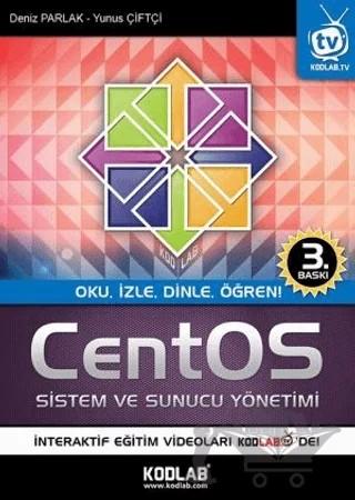 CentOS Sistem ve Sunucu Yönetimi – Deniz Parlak, Yunus Çiftçi – Kodlab Yayın Dağıtım kitap kapağı