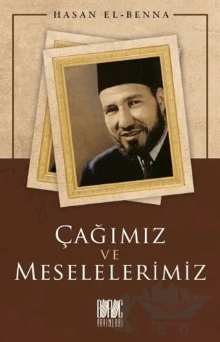 Çağımız ve Meselelerimiz – Hasan El-Benna – Buruç Yayınları kitap kapağı