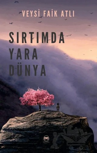Sırtımda Yara Dünya – Veysi Faik Atlı – Siyah Beyaz Yayınları kitap kapağı