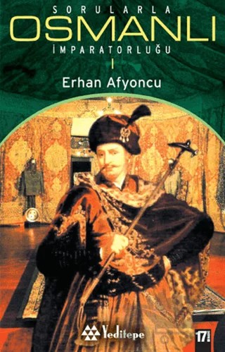 Sorularla Osmanlı İmparatorluğu 1 – Erhan Afyoncu – Yeditepe Yayınevi kitap kapağı