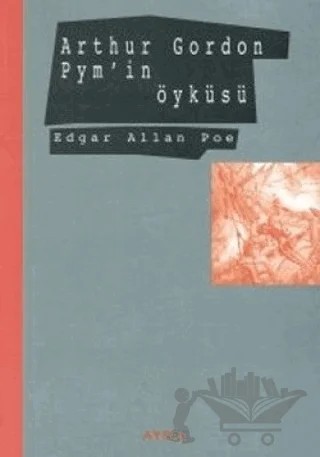 Arthur Gordon Pym'in Öyküsü – Edgar Allan Poe – Ayraç Yayınevi kitap kapağı