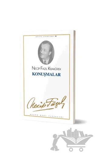 Konuşmalar : 46 - Necip Fazıl Bütün Eserleri – Necip Fazıl Kısakürek – Büyük Doğu Yayınları kitap kapağı