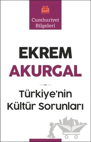 Türkiye’nin Kültür Sorunları – Ekrem Akurgal – Kırmızı Kedi Yayınevi kitap kapağı
