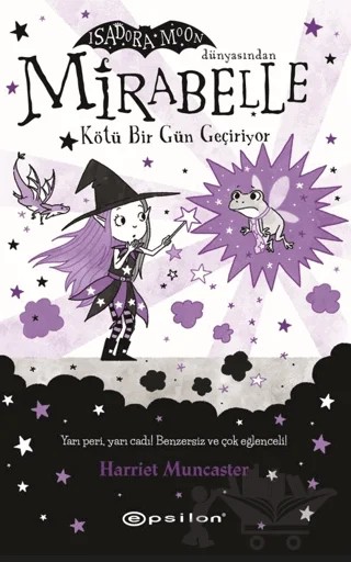 Mirabelle Kötü Bir Gün Geçiriyor (Fleksi Kapak) – Harriet Muncaster – Epsilon Yayınevi kitap kapağı