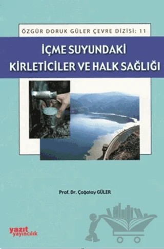İçme Suyundaki Kirleticiler ve Halk Sağlığı – Çağatay Güler – Yazıt Yayıncılık kitap kapağı
