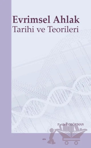 Evrimsel Ahlak – Fatih Özgökman – Elis Yayınları kitap kapağı