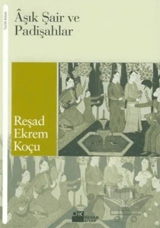 Aşık Şair ve Padişahlar – Reşad Ekrem Koçu – Doğan Kitap kitap kapağı