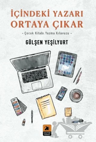 İçindeki Yazarı Ortaya Çıkar – Gülşen Yeşilyurt – 2E Kültür-Sanat kitap kapağı