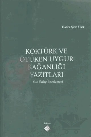 Köktürk ve Ötüken Uygur Kağanlığı Yazıtları – Hatice Şirin User – Kömen Yayınları kitap kapağı