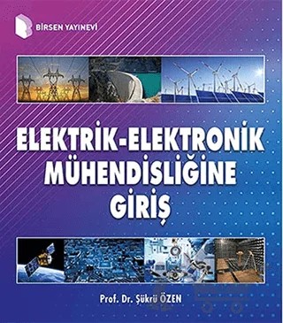 Elektrik-Elektronik Mühendisliğine Giriş – Şükrü Özen – Birsen Yayınevi kitap kapağı