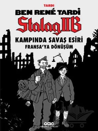 Ben Rene Tardi: Stalag IIB Kampında Savaş Esiri - Fransa’ya Dönüşüm – Jacques Tardi – Yapı Kredi Yayınları kitap kapağı
