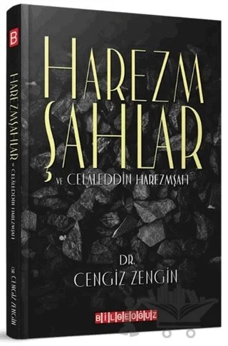 Harezmşahlar ve Celaleddin Harezmşah – Cengiz Zengin – Bilgeoğuz Yayınları kitap kapağı