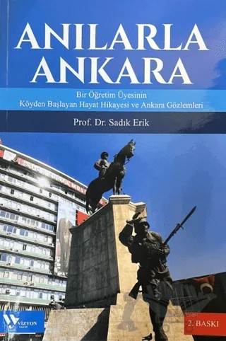 Anılarla Ankara – Sadık Erik – Vizyon Yayın kitap kapağı