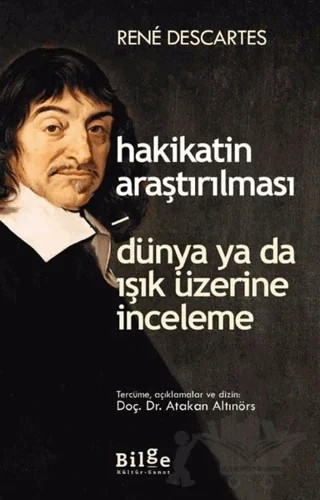 Hakikatin Araştırılması - Dünya ya da Işık Üzerine Deneme – Rene Descartes – Bilge Kültür Sanat kitap kapağı