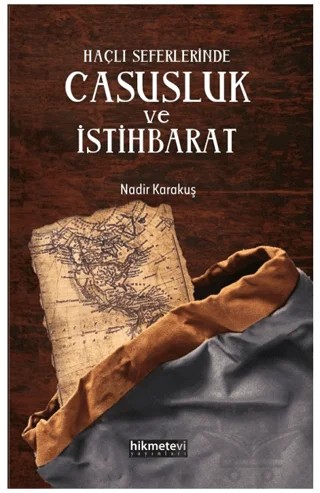 Haçlı Seferlerinde Casusluk ve İstihbarat – Nadir Karakuş – Hikmetevi Yayınları kitap kapağı